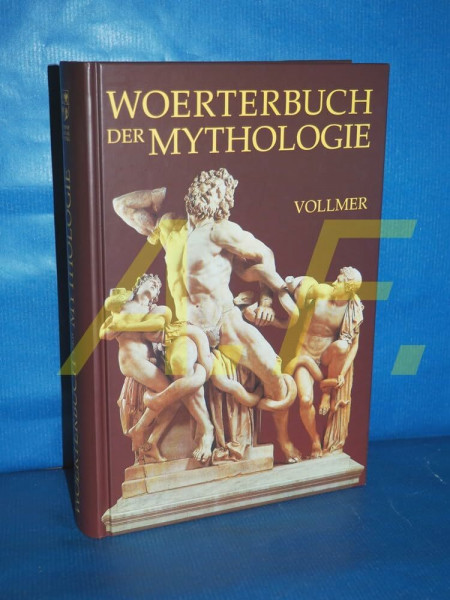 Wörterbuch der Mythologie aller Völker: Mit einer Einleitung in die mythologische Wissenschaft: Mit e. Einl. in d. mythologische Wissenschaft