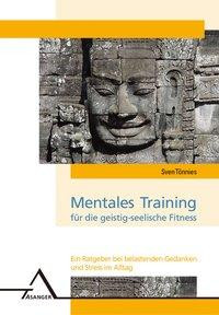 Mentales Training für die geistig-seelische Fitneß