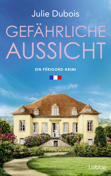 Gefährliche Aussicht: Ein Périgord-Krimi. Ein mysteriöser Todesfall in einer Traumvilla in Frankreichs Feinschmeckerparadies - mitreißend und atmosphärisch (Marie Mercier ermittelt, Band 5)
