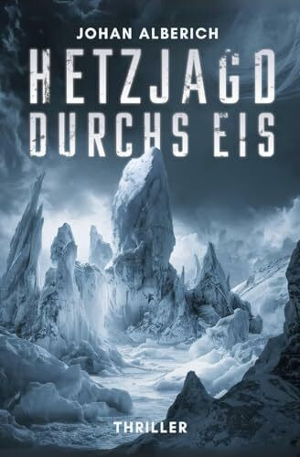 Hetzjagd durchs Eis: Thriller