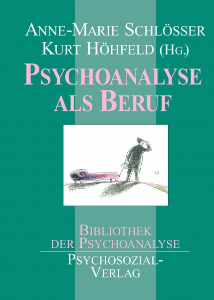 Psychoanalyse als Beruf: Eine Publikation der DGPT (Bibliothek der Psychoanalyse)