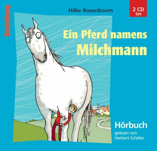 Ein Pferd namens Milchmann: Gelesen von Herbert Schäfer. Ungekürzte Lesung