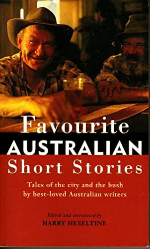 Favourite Australian Short Stories: Tales of the City and the Bush By Best-loved Australian Writers