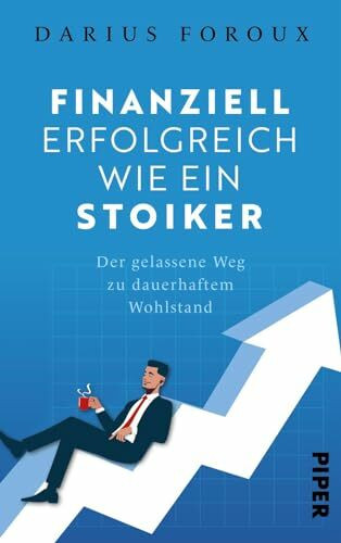 Finanziell erfolgreich wie ein Stoiker: Der gelassene Weg zu dauerhaftem Wohlstand