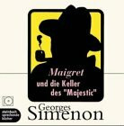 Maigret und die Keller des "Majestic". CD: Inszenierte Lesung