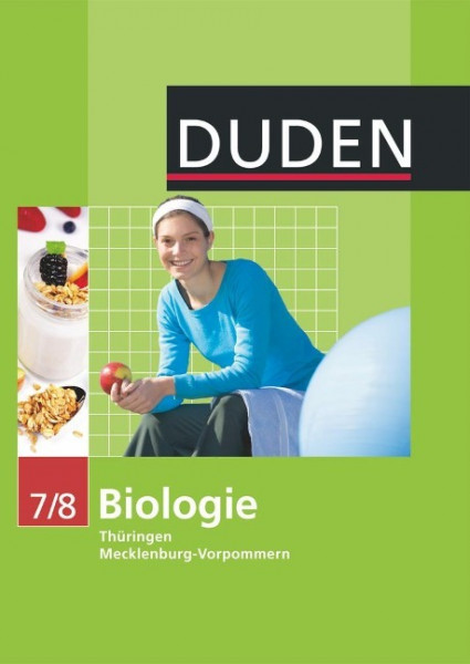 Duden Biologie - Sekundarstufe I - Mecklenburg-Vorpommern und Thüringen - 7./8. Schuljahr. Schülerbuch