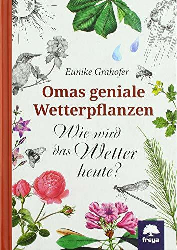 Omas geniale Wetterpflanzen: Wie wird das Wetter heute?