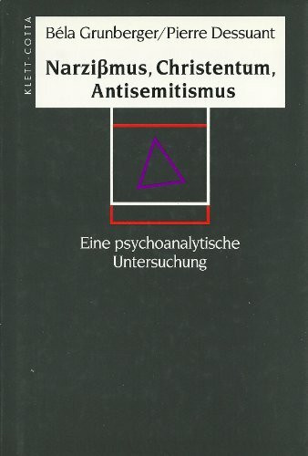 Narzissmus, Christentum, Antisemitismus: Eine psychoanalytische Untersuchung