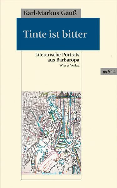 Tinte ist bitter: Literarische Porträts aus Barbaropa (wtb Wieser Taschenbuch)