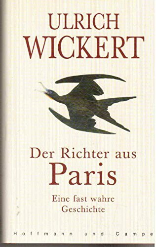 Der Richter aus Paris: Eine fast wahre Geschichte