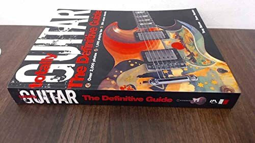 Totally Guitar: The Definitive Guide