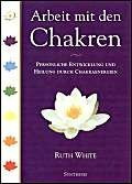 Synthesis Arbeit Mit Den Chakren, Pers�nliche Entwicklung Und Heilung Durch Chakraenergien