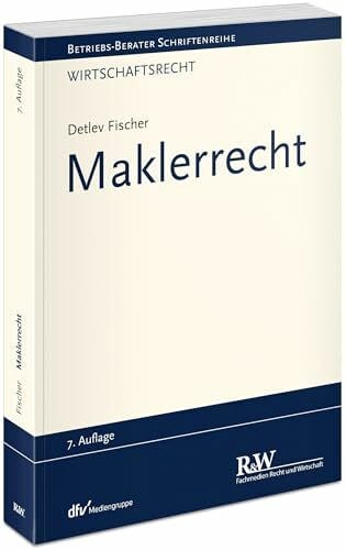Maklerrecht (Betriebs-Berater Schriftenreihe/ Wirtschaftsrecht)