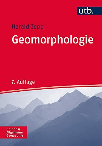 Geomorphologie: Eine Einführung (Grundriss Allgemeine Geographie)