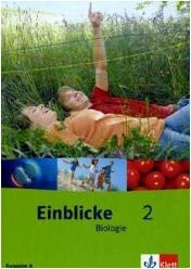 Einblicke Biologie 2. Ausgabe A für Berlin, Hessen und Schleswig-Holstein: Schülerbuch Klasse 7-10 (Einblicke Biologie/Chemie/Physik)
