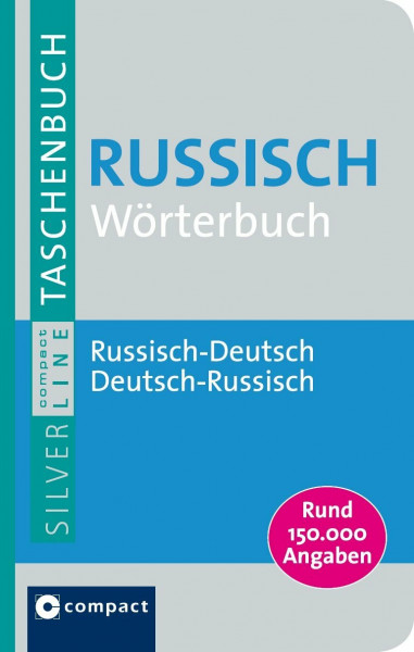 Compact Wörterbuch Russisch: Russisch-Deutsch / Deutsch-Russisch. Rund 150.000 Angaben (Compact SilverLine Taschenbuch)