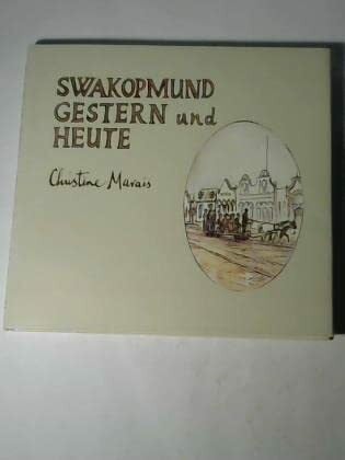 Swakopmund gestern und heute.
