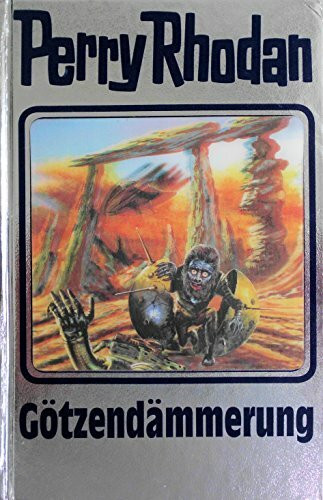 Perry Rhodan, Bd.62: Götzendämmerung: Perry Rhodan Band 62 (Perry Rhodan Silberband, Band 62)