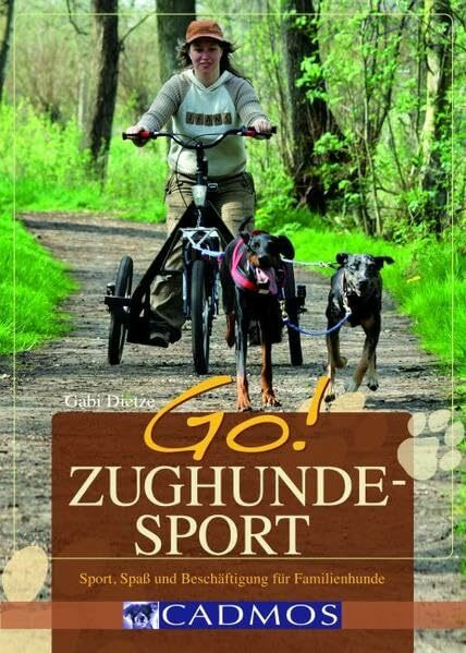 GO! Zughundesport: Sport, Spaß und Beschäftigung (Cadmos Hundebuch)