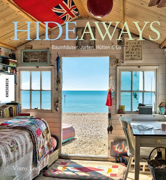 Hideaways: Baumhäuser, Jurten, Hütten & Co.