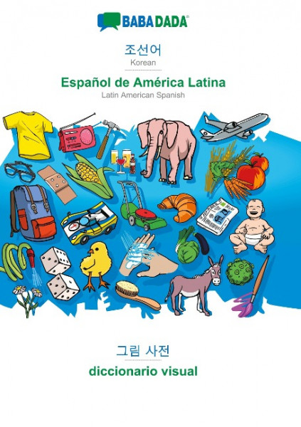 BABADADA, Korean (in Hangul script) - Español de América Latina, visual dictionary (in Hangul script) - diccionario visual