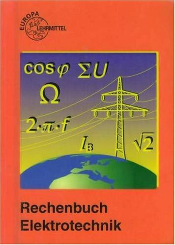 Rechenbuch Elektrotechnik: Lehr- und Übungsbuch (Europa-Fachbuchreihe Elektrotechnik)
