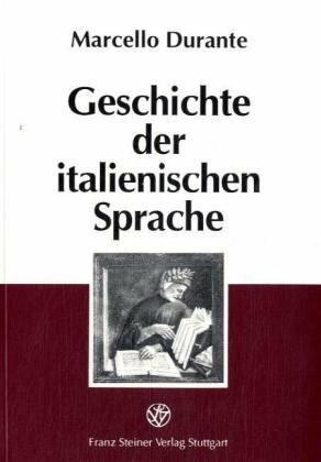 Geschichte der italienischen Sprache: Vom Latein bis heute. Aus dem Italienischen übersetzt von Adolf Walter. Mit einem Vor- und einem Nachwort von Edgar Radtke