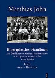Biographisches Handbuch zur Geschichte der Berliner Sozialdemokratie in der Spätwilhelminischen Ära