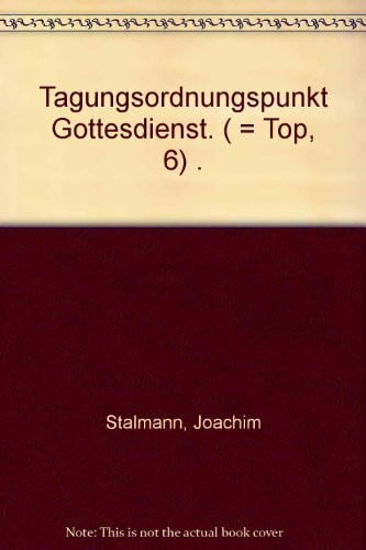 Tagungsordnungspunkt Gottesdienst. ( = Top, 6) .