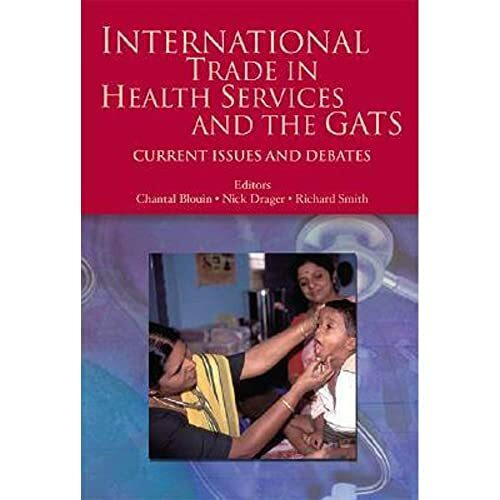 International Trade in Health Services and the Gats: Current Issues and Debates (World Bank Trade & Development Series)