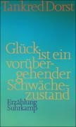Glück ist ein vorübergehender Schwächezustand