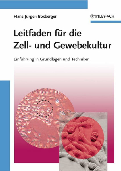 Leitfaden für die Zell- und Gewebekultur: Einführung in Grundlagen und Techniken