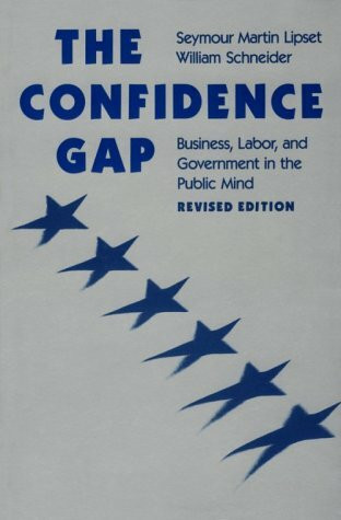 The Confidence Gap: Business, Labor, and Government in the Public Mind