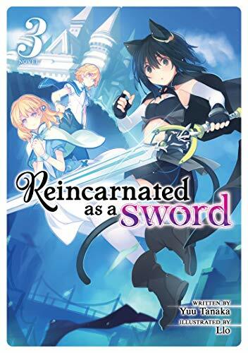 Reincarnated as a Sword (Light Novel) Vol. 3 Reincarnated as a Sword (Light Novel) Vol. 3