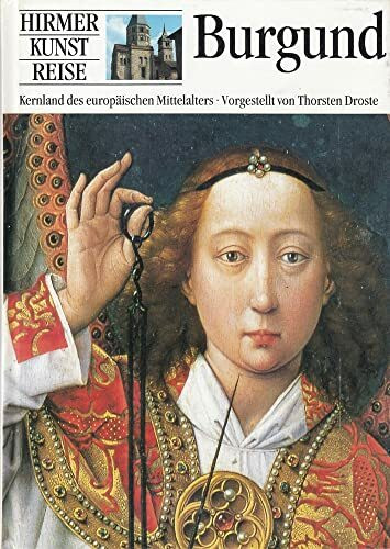 Burgund: Kernland DES Europaischen Mittelalters