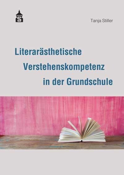 Literarästhetische Verstehenskompetenz in der Grundschule