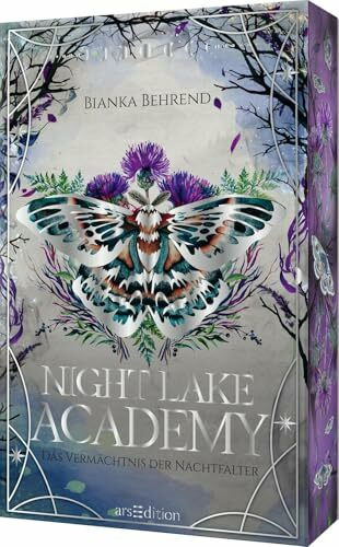 Night Lake Academy – Das Vermächtnis der Nachtfalter (Night Lake Academy 2): Das Finale der Romantasy-Dilogie von Bianka Behrend. Romantisch und aufregend! Mit Farbschnitt in der 1. Auflage