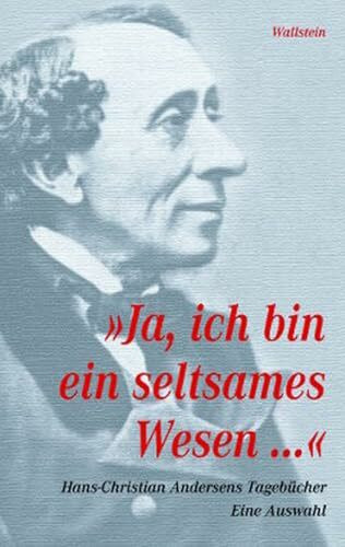 »Ja, ich bin ein seltsames Wesen...«. Tagebücher 1825-1875