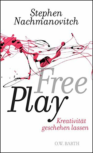 Free Play: Kreativität geschehen lassen