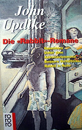 Die Rabbit-Romane: Hasenherz, Unter dem Astronautenmond, Bessere Verhältnisse, Rabbit in Ruhe