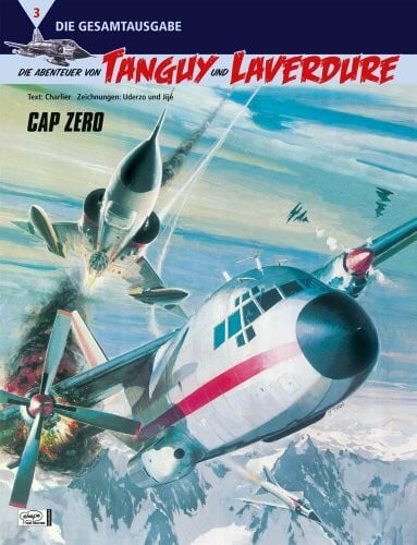 Die Abenteuer von Tanguy und Laverdure Gesamtausgabe 03: Cap Zero