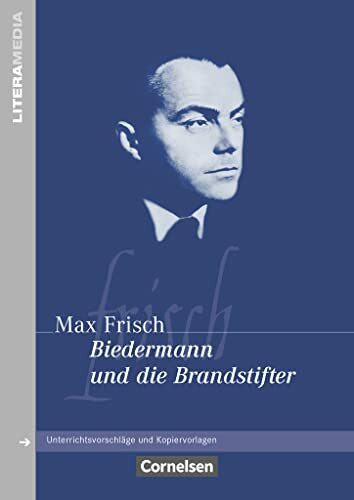 Literamedia: Biedermann und die Brandstifter - Handreichungen für den Unterricht - Unterrichtsvorschläge und Kopiervorlagen