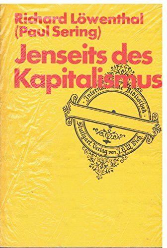 Jenseits des Kapitalismus: Ein Beitrag zur sozialistischen Neuorientierung (Internationale Bibliothek)