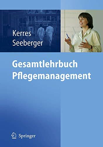 Gesamtlehrbuch Pflegemanagement Gesamtlehrbuch Pflegemanagement