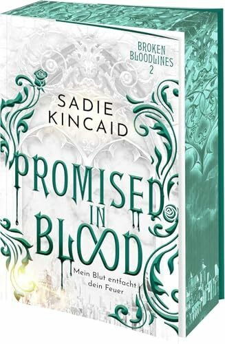Promised in Blood: Mein Blut entfacht dein Feuer | Band 2 der spicy Vampir-Romantasy und TikTok-Sensation mit limitiertem Farbschnitt in Erstauflage (Broken Bloodlines, Band 2)