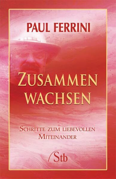 Zusammen Wachsen: Schritte zum liebevollen Miteinander