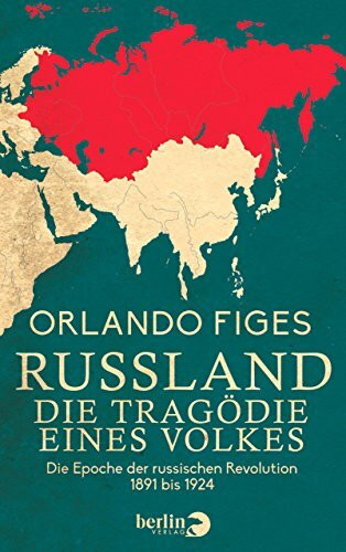 Russland. Die Tragödie eines Volkes: Die Epoche der russischen Revolution 1891 bis 1924
