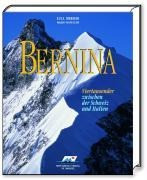 Bernina - Viertausender zwischen der Schweiz und Italien