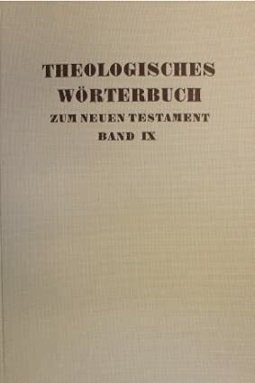 Theologisches Wörterbuch zum Neuen Testament. Phi bis Omega (Bd. 9)