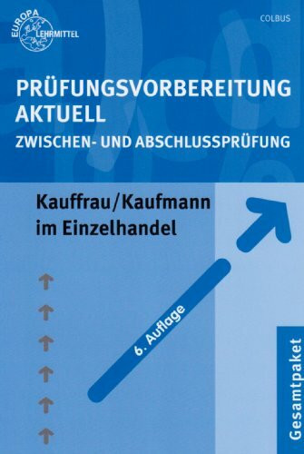 Prüfungsvorbereitung Aktuell Kauffrau/Kaufmann im Einzelhandel: Zwischen- und Abschlussprüfung